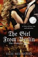 The Girl from Berlin: War Criminal's Widow - Ellie Midwood, Melody Simmons, Alexandra Johns