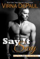 Say It Sexy (Say You Love Me Book 1) - Virna DePaul