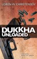 Dukkha Unloaded - Loren W Christensen
