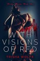 With Visions of Red: Broken Bonds, Book One - Trisha Wolfe