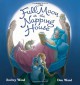 The Full Moon at the Napping House - Audrey Wood, Don Wood