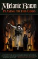 Playing to the Gods - Melanie Rawn