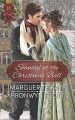 Scandal at the Chistmas Ball - Bronwyn Scott, Marguerite Kaye