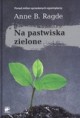 Na pastwiska zielone - Anne B. Ragde