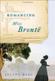 Romancing Miss Brontë - Juliet Gael