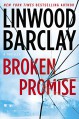 Broken Promise: A Thriller - Linwood Barclay