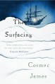 The Surfacing - Cormac James