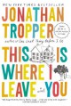 This Is Where I Leave You - Jonathan Tropper