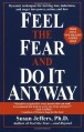 Feel the Fear and Do It Anyway - Susan Jeffers