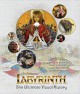 Labyrinth: The Ultimate Visual History - Paula M. Block, Terry J. Erdmann