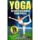 Yoga: 20 Easy Beginner Yoga Poses - Mike C. Adams