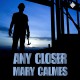 Any Closer - Greg Tremblay, Mary Calmes