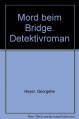 Mord beim Bridge. Detektivroman - Georgette Heyer