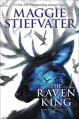 The Raven King (The Raven Cycle, Book 4) - Maggie Stiefvater