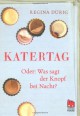 Katertag: Oder: Was sagt der Knopf bei Nacht? - Regina Dürig