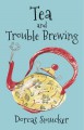 Tea and Trouble Brewing - Dorcas Smucker