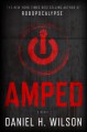 Amped - Daniel H. Wilson