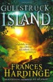 Gullstruck Island - Frances Hardinge