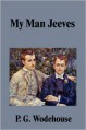 My Man Jeeves (Jeeves #1) - P.G. Wodehouse