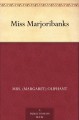 Miss Marjoribanks - Mrs. (Margaret) Oliphant