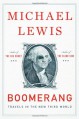 Boomerang: Travels in the New Third World - Michael Lewis