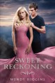 Sweet Reckoning - Wendy Higgins