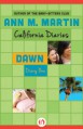 Dawn: Diary One (California Diaries, 1) - Ann M. Martin