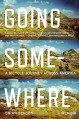 Going Somewhere: A Bicycle Journey Across America - Brian Benson