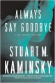 Always Say Goodbye - Stuart M. Kaminsky