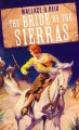 The Bride Of The Sierras - Wallace P. Reid 