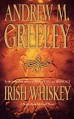 Irish Whiskey - Andrew M. Greeley