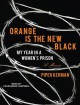 Orange Is the New Black: My Year in a Women's Prison - Piper Kerman, Cassandra Campbell