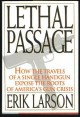 Lethal Passage: How the Travels of a Single Handgun Expose the Roots of America's Gun Crisis - Erik Larson