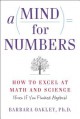 A Mind For Numbers: How to Excel at Math and Science (Even If You Flunked Algebra) - Barbara Oakley