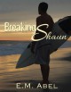 Breaking Shaun (Breaking Free) - E.M. Abel