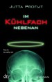 Im Kühlfach nebenan: Roman (German Edition) - Jutta Profijt