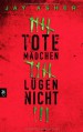 Tote Mädchen lügen nicht - Jay Asher