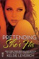 Pretending She's His - Kelsie Leverich