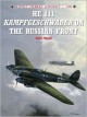 He 111 Kampfgeschwader on the Russian Front - John Weal