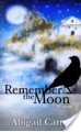 Remember The Moon - Abigail Carter