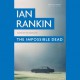 The Impossible Dead (Audio) - Ian Rankin, Peter Forbes