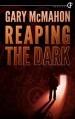 Reaping the Dark - Gary McMahon