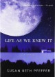 Life As We Knew It - Susan Beth Pfeffer