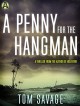 A Penny for the Hangman - Tom Savage