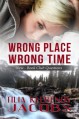 Wrong Place, Wrong Time - Tilia Klebenov Jacobs