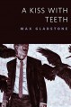 A Kiss With Teeth: A Tor.Com Original - Max Gladstone