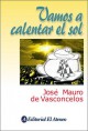 Vamos a Calentar El Sol - José Mauro de Vasconcelos