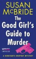 The Good Girl's Guide to Murder: A Debutante Dropout Mystery - Susan McBride