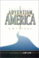 Adventism in America: A History - Gary Land