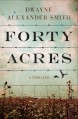 Forty Acres: A Thriller - Dwayne Alexander Smith